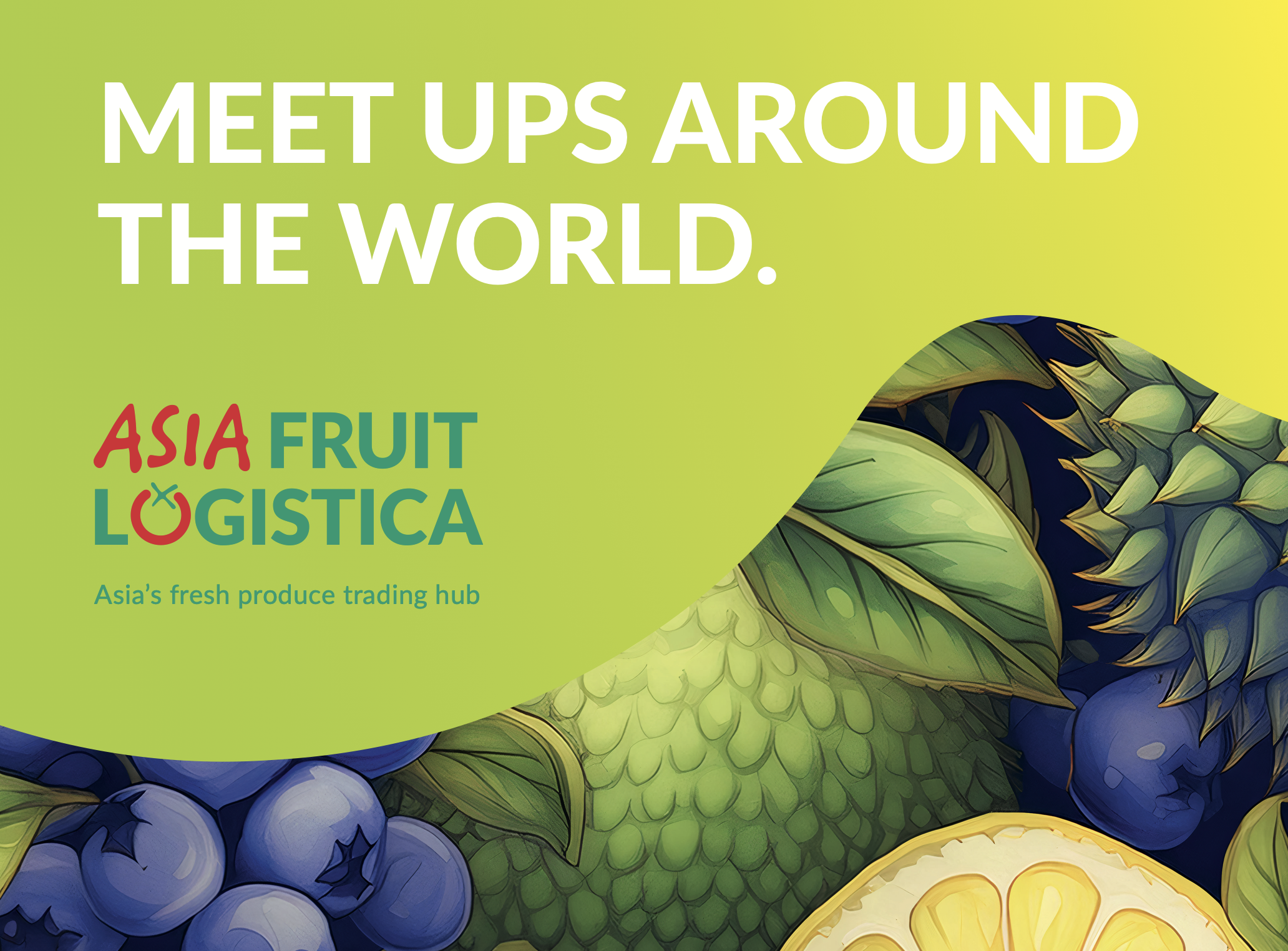 ASIA FRUIT LOGISTICA Meet Ups